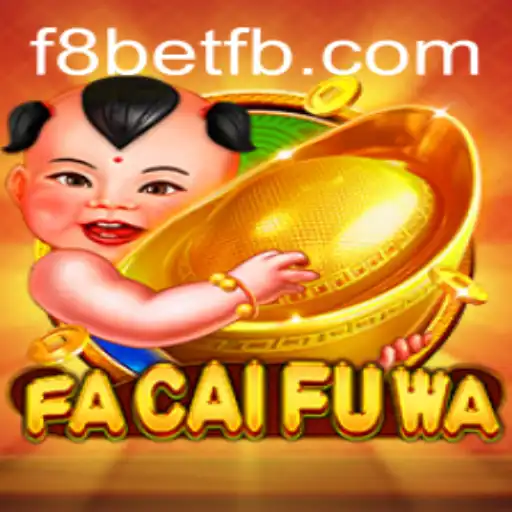 Descubra FaCaiFuWa: Uma Jornada no Mundo dos Jogos com f8bet